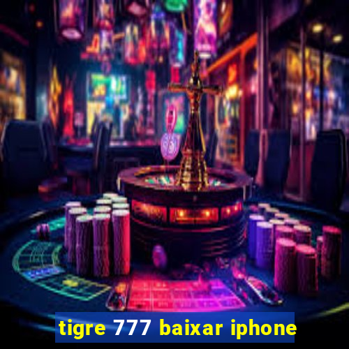 tigre 777 baixar iphone